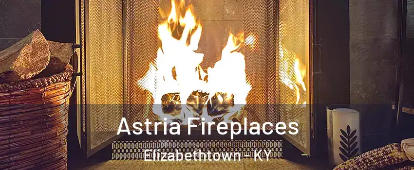  Astria Fireplaces Elizabethtown - KY