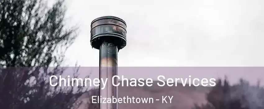  Chimney Chase Services Elizabethtown - KY