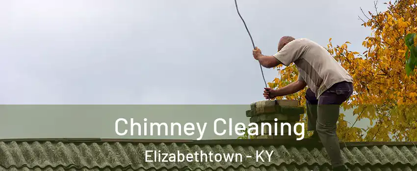  Chimney Cleaning Elizabethtown - KY