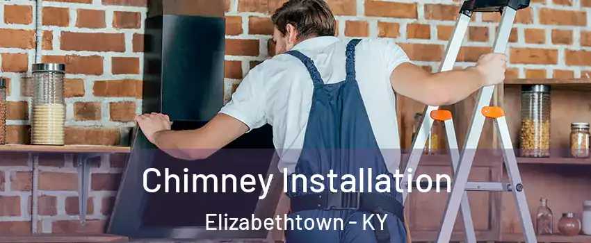  Chimney Installation Elizabethtown - KY