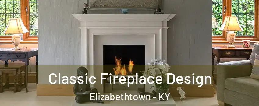  Classic Fireplace Design Elizabethtown - KY