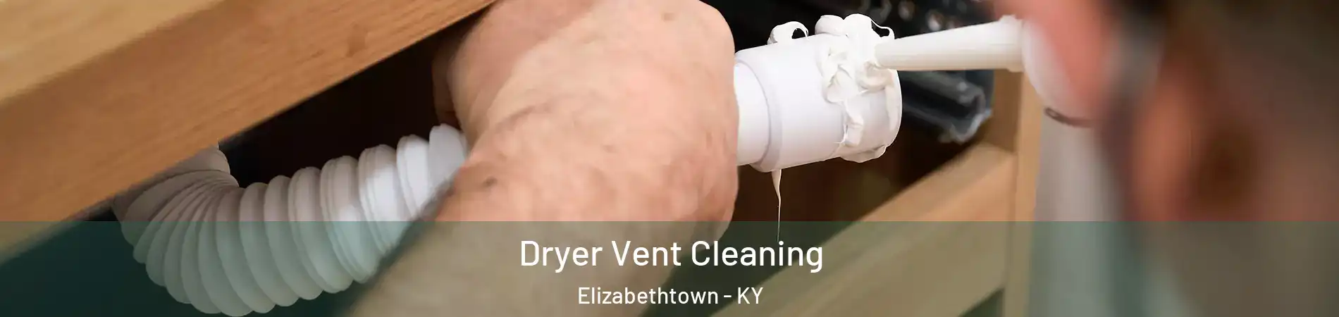  Dryer Vent Cleaning Elizabethtown - KY
