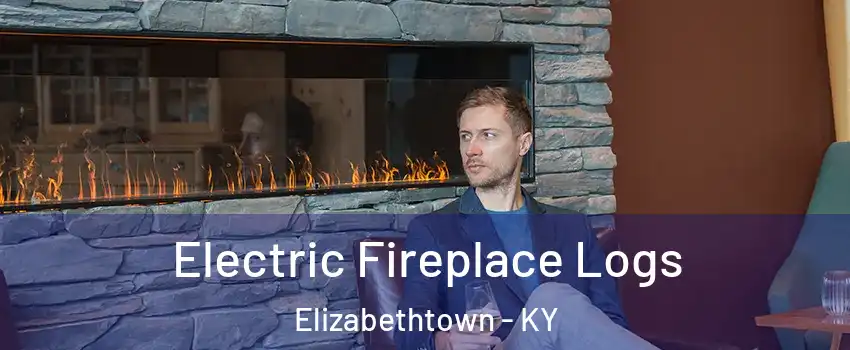  Electric Fireplace Logs Elizabethtown - KY