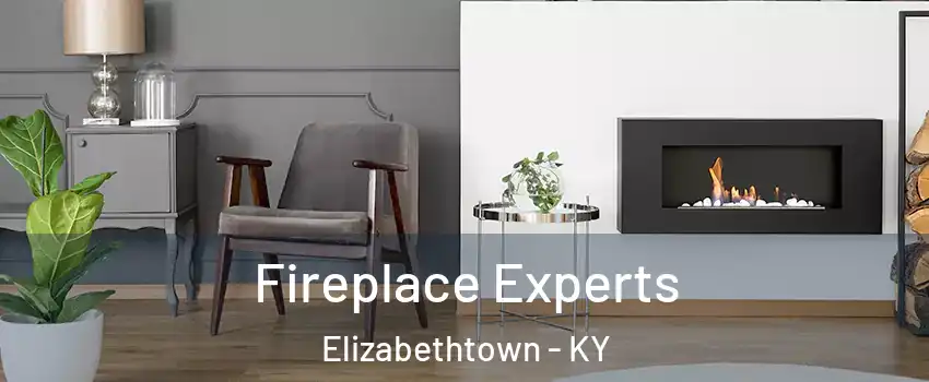  Fireplace Experts Elizabethtown - KY