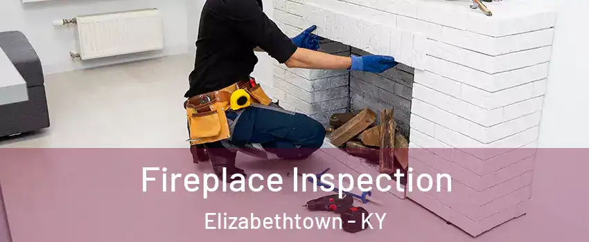  Fireplace Inspection Elizabethtown - KY