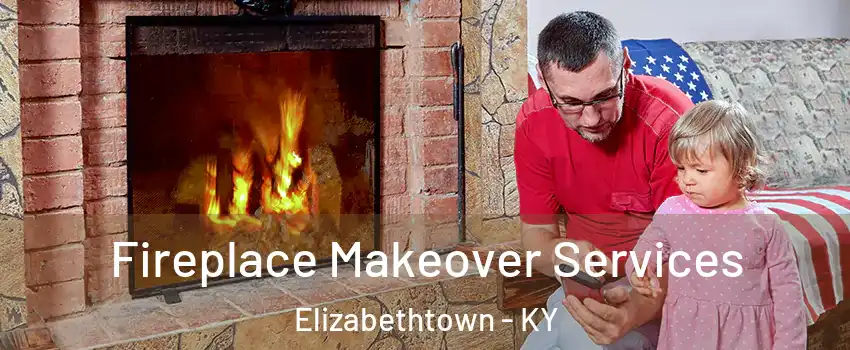  Fireplace Makeover Services Elizabethtown - KY