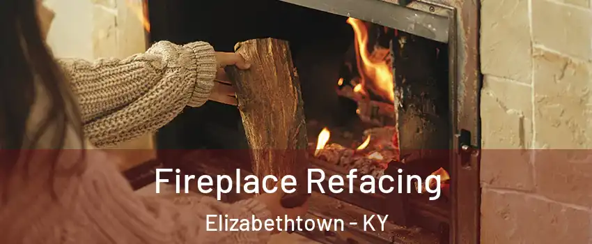  Fireplace Refacing Elizabethtown - KY
