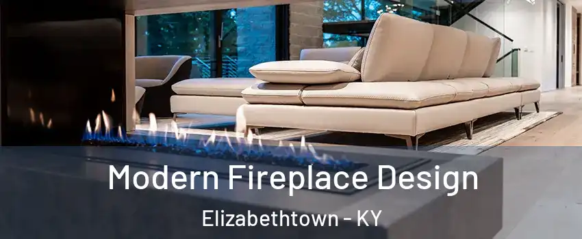  Modern Fireplace Design Elizabethtown - KY