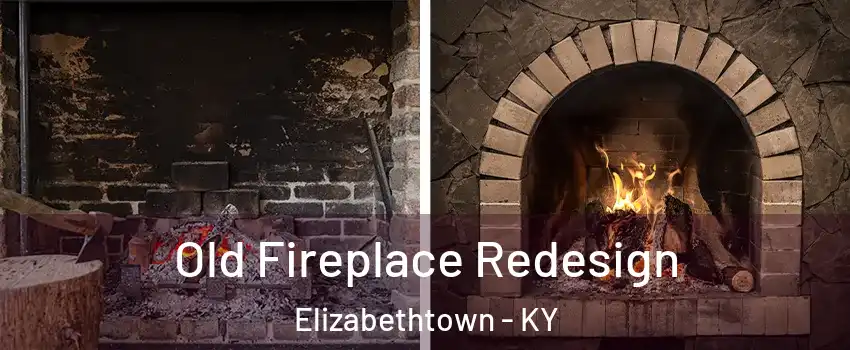  Old Fireplace Redesign Elizabethtown - KY
