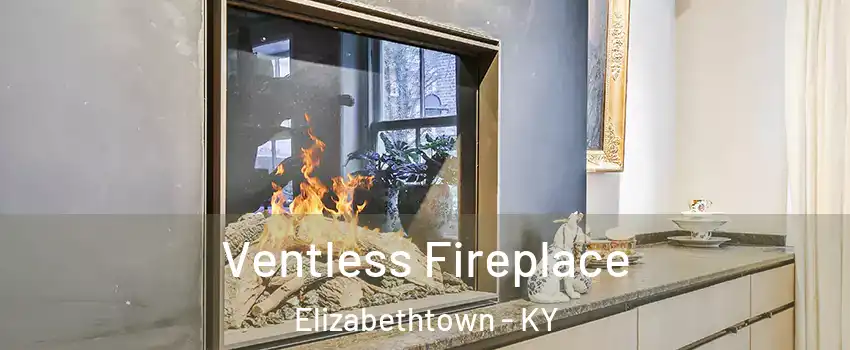  Ventless Fireplace Elizabethtown - KY