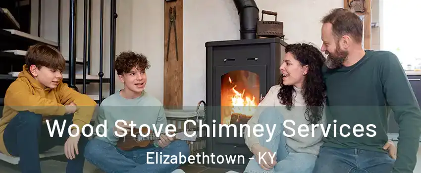  Wood Stove Chimney Services Elizabethtown - KY