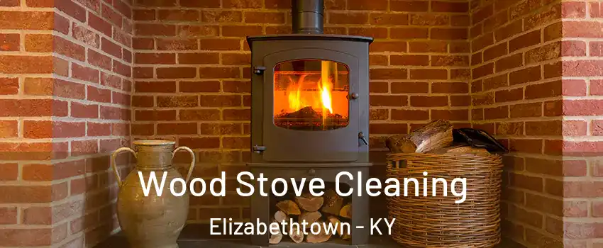  Wood Stove Cleaning Elizabethtown - KY